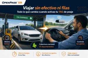 OpenPass | Viajar sin efectivo ni filas: todo lo que cambia cuando activas tu TAG de peaje Viajar sin efectivo ni filas